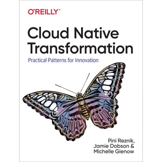 Cloud Native Transformation : Practical Patterns for Innovation