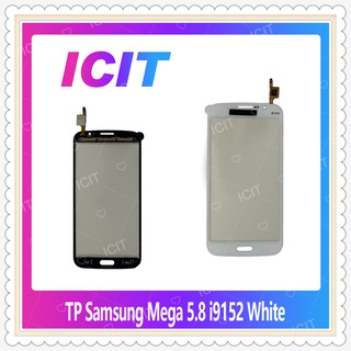 TP Samsung Mega 5.8 i9152/i9150 อะไหล่ทัสกรีน Touch Screen อะไหล่มือถือ คุณภาพดี สินค้าพร้อมส่ง (ส่งจากไทย) ICIT-Display