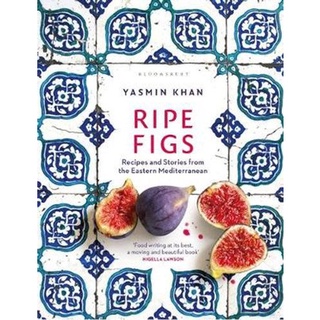 ใหม่พร้อมส่ง RIPE FIGS: RECIPES AND STORIES FROM THE EASTERN MEDITERRANEAN