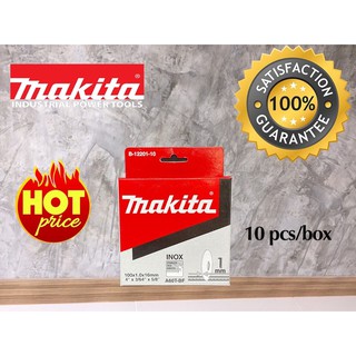 🔥ของเเท้แน่นอน🔥 MAKITA มากีต้า ใบตัดเหล็ก ตัดสแตนเลส ขนาด 4 นิ้ว หนา 1 มิล No: B-12201-10