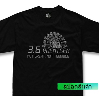 มาใหม่ เสื้อยืด ลาย Chernobyl Nuclear 3.6 Roentgen Not Great Hardship ราคาถูก