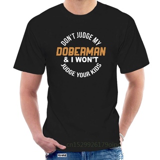 เสื้อยืด พิมพ์ลาย DonT Judge My Doberman And I WonT Judge Your Funny สําหรับผู้ชาย061781