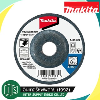 MAKITA ใบเจียร์เหล็ก 4 นิ้ว หนา 2 มิล ของแท้ 100% A-85139