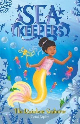 Sea Keepers: The Rainbow Seahorse : หนังสือ 7 โดย Coral Ripley (ฉบับสหราชอาณาจักรปกอ่อน)