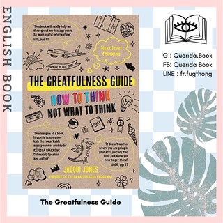 [Querida] หนังสือภาษาอังกฤษ The Greatfulness Guide :Next Level Thinking: How to Think, Not What to Think by Jacqui Jones