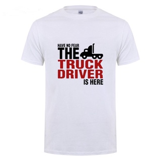 เสื้อยืดผ้าฝ้ายพิมพ์ลายขายดี เสื้อยืดแขนสั้นลําลอง พิมพ์ลาย Have No Fear The Truck Driver Is Here สไตล์สตรีท สําหรับผู้ช