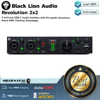 Black Lion Audio : Revolution 2x2 by Millionhead (ออดิโอ อินเตอร์เฟซ 2-in/2-out จากอเมริกา โดย Black Lion Audio)