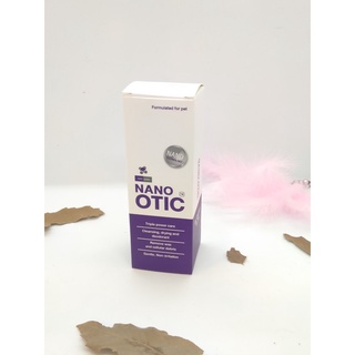 NANO OTIC นาโน ทำความสะอาดหูสำหรับสัตว์เลี้ยง [พร้อมส่ง] ร้านmirapetsupplies