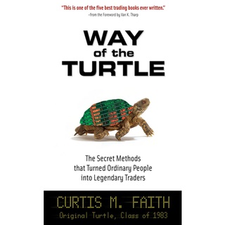 Way of The Turtle (The Secret Methods that turned Ordinary People into Legendary Traders)