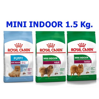 อาหารสุนัขเม็ดโรยัคคานิน Royal Canin Mini Indoor  พันธุ์เล็กเลี้ยงในบ้าน ขนาด 1.5 กก.