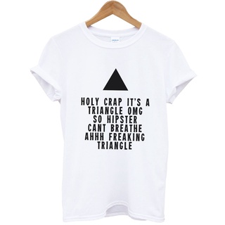 เสื้อยืดคอกลมcrew neckเสื้อยืด ลาย Holy Crap Its A Triangle So Freaking Hipster สไตล์อินดี้ตลกS-4XL
