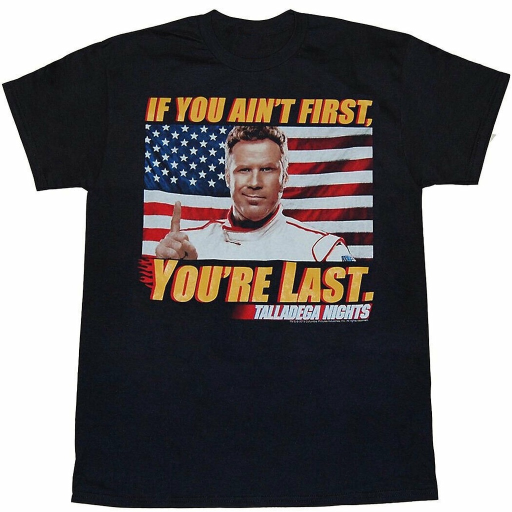 Talladega Nights: ถ้าคุณ Aint First YouRe Last Tshirt