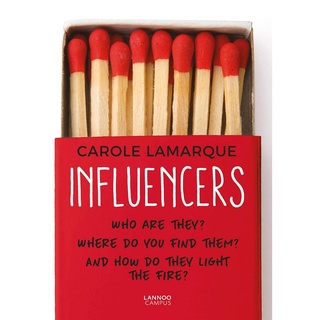 INFLUENCERS: WHO ARE THEY? WHERE DO YOU FIND THEM? AND HOW DO THEY LIGHT THE FIREnglish book ใหม่ส่งด่วน