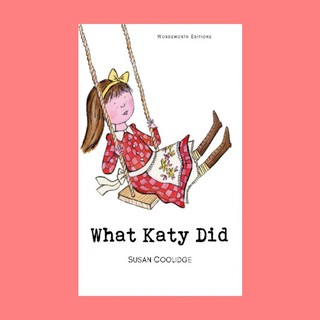 หนังสือนิทานภาษาอังกฤษ What Katy Did สิ่งที่เคทีทำ อ่านสนุก ฝึกภาษา ช่วงเวลาแห่งความสุขกับลูก English fairy tales