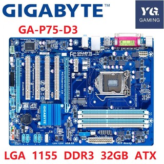 แผงวงจร Gigabyte GA-P75-D3 Original Motherboard LGA 1155 DDR3 USB3.0 SATA3 P75 D3 32GB Intel B75 22nm Desktop