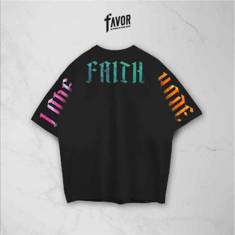 LOVE FAITH HOPE เสื้อยืด OVERSIZE ใหม่ -FAVOR APPAREL-
