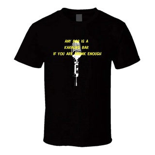 เสื้อยืดลําลอง แขนสั้น พิมพ์ลาย Any Bar Is A Karaoke Bar If You Are Drunk สําหรับผู้ชายS-5XL