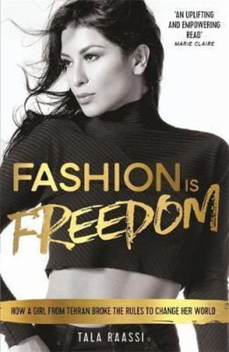 Fashion Is Freedom : How a Girl from Tehran Broke the Rules to Change her World โดย Tala Rassi (ฉบับ