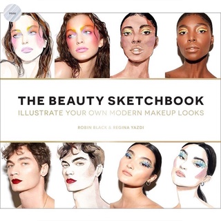 THE BEAUTY SKETCHBOOK(GUIDED SKETCHBOOK) : ILLUSTRATE YOUR OWN MODERN MAKEUP LOOKS