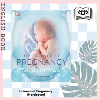 [Querida] หนังสือภาษาอังกฤษ Science of Pregnancy : The Complete Illustrated Guide from Conception to Birth [Hardcover]