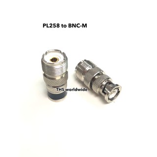 ข้อลด 1 ตัว PL258 to BNC-M Connector (อย่างดี) UG255/U ขั้วแปลง PL เป็น BNC เพื่อใส่ขั้วเสาอากาศ วิทยุสื่อสาร ...