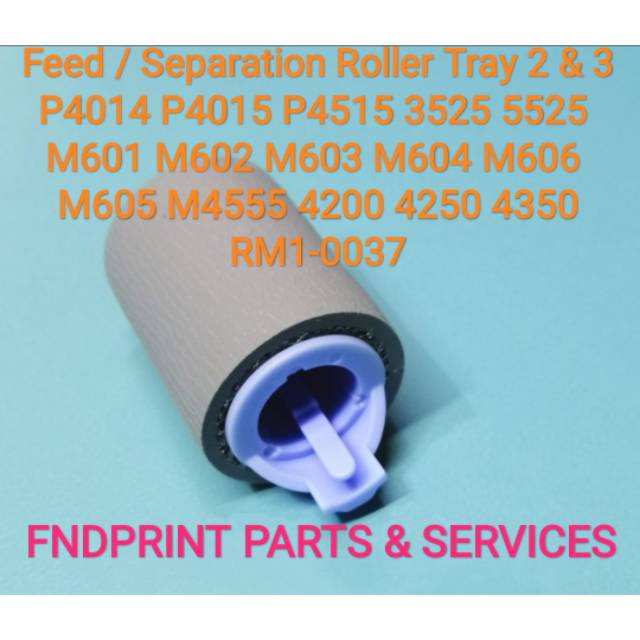 Feed / แยกถาดลูกกลิ้ง 2 & 3 HP LJ P4015 M601 P4515 M4555 4250 5525 3525 P4515 M602 RM1-0037
