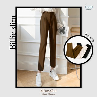 กางเกงทำงาน [S-5XL]Billie Slim Issa Apparel(ใส่โค้ด ISSA13SEP ลด 130)ทรงสวยใส่แล้วไม่ฟิตไม่รัดต้นขารักษาภาพลักษณ์ใส่ทำงา