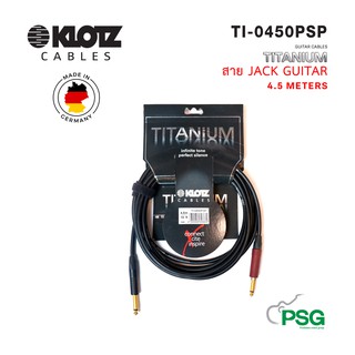 KLOTZ CABLE : TI-0450PSP TITANIUM JACK GUITAR CABLES 4.5 METERS Made in Germany