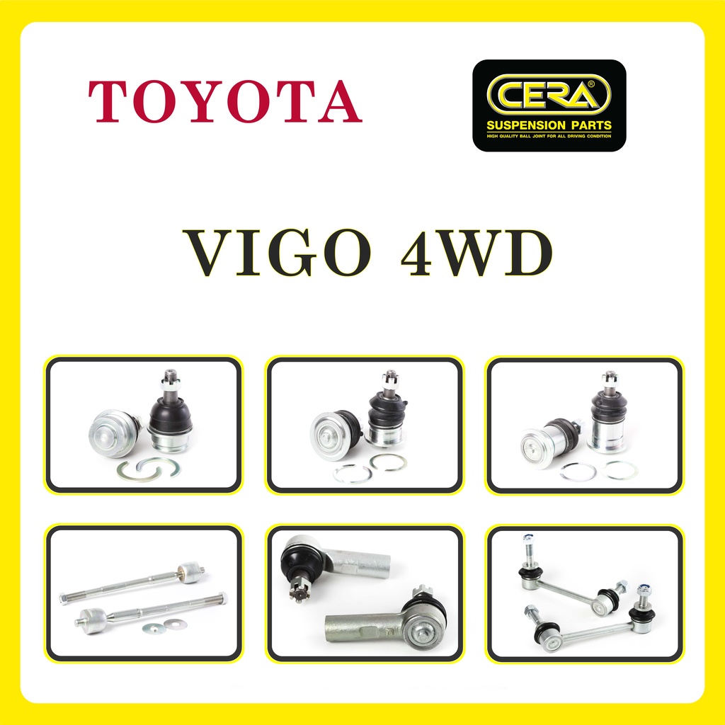 TOYOTA VIGO 4WD / โตโยต้า วีโก้ 4WD / ลูกหมากรถยนต์ ซีร่า CERA ลูกหมากปีกนก ลูกหมากคันชัก ลูกหมากแร็ค ลูกหมากกันโคลง