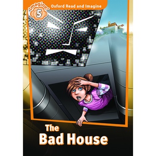 Se-ed (ซีเอ็ด) : หนังสือ Oxford Read and Imagine 5  The Bad House (P)