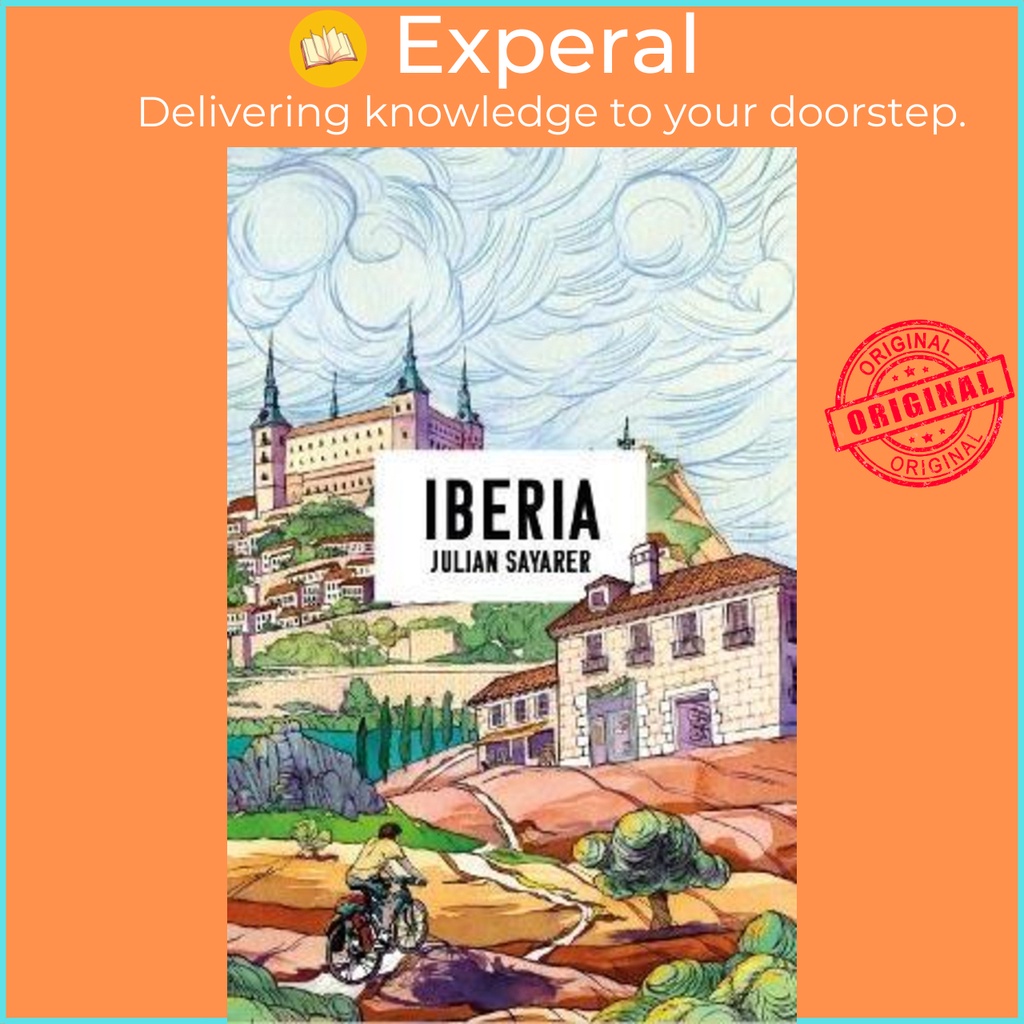 Iberia by Julian Sayarer (ฉบับสหราชอาณาจักรปกอ่อน)