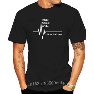 [COD]เสื้อยืด พิมพ์ลาย Keep Calm And No That Calm Funny ECG Heart Rate S-3 แฟชั่นฤดูร้อน สําหรับผู้ชาย 366248S-5XL