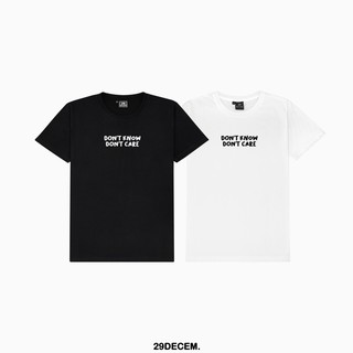 29decem - เสื้อยืดลาย don’t know don’t care