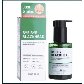 Some By Mi Bye Bye Blackhead 30 Days Miracle Green Tea Tox Bubble Cleanser 120g พร้อมส่ง‼️‼️‼️