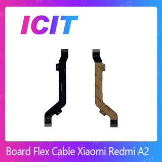 Xiaomi Redmi A2 อะไหล่สายแพรต่อบอร์ด Board Flex Cable (ได้1ชิ้นค่ะ) ICIT 2020