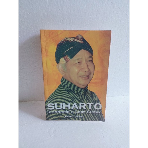 Suharto อินโดนีเซีย Last Sulltan โดย Keith Loveard