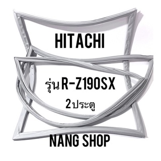 ขอบยางตู้เย็น Hitachi รุ่น R-Z190SX (2ประตู)