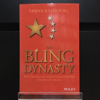 The Bling Dynasty : Why the Reign of Chinese Luxury Shoppers Has Only Just begun - Erwan Rambourg