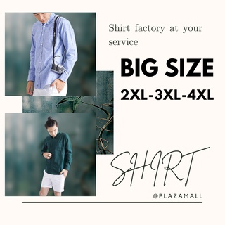 Big size 2XL/3XL/4X เสื้อเชิ้ตไซส์ใหญ่ เสื้อเชิ้ตคอปก ผ้า OXFORD  เสื้อคนอ้วน