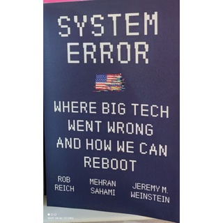 System Error where big tech went wrong and how we can reboot