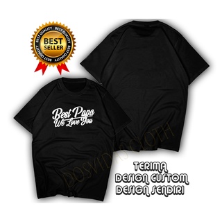 คอลูกเรือเสื้อยืดผ้าฝ้าย พิมพ์ลาย Best PAPA WE LOVE YOU Combed 30s S M L XL XXL สําหรับผู้ใหญ่S-5XL