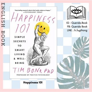 [Querida] หนังสือภาษาอังกฤษ Happiness 101 : Simple Secrets to Smart Living &amp; Well-being by Tim Bono