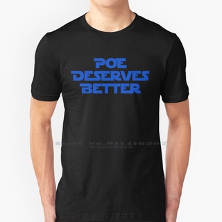 ขายดี!เสื้อยืด ผ้าฝ้ายแท้ 100% พิมพ์ลาย Poe Deserves Better Sci Fi Movies Poe Dameron Oscar สําหรับผู้ชายS-5XL