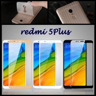 Xiaomi redmi5Plus (5.99inch)  ฟิล์มใสเต็มจอ ฟิล์มขอบสีเต็มจอ และฟิล์มหลังเครื่อง