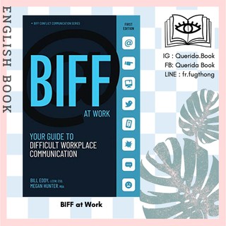 [Querida] หนังสือภาษาอังกฤษ BIFF at Work : Your Guide to Difficult Workplace Communication (Biff Conflict Communication)