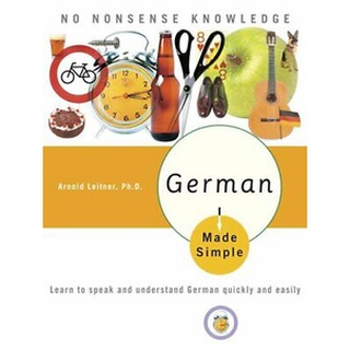 German Made Simple : Learn to Speak and Understand German Quickly and Easily