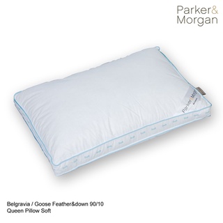 Parker&amp;Morgan : หมอนขนห่าน 100%  รุ่น เบลเกรเวีย(SOFT) ขนาดควีน :Belgravia Goose Down (90/10) Queen Pillow (SOFT)