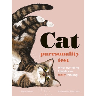 The Cat Purrsonality Test : What Our Feline Friends Are Really Thinking