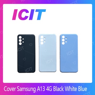 Samsung A13 4G อะไหล่ฝาหลัง หลังเครื่อง Cover For Samsung A13 4G อะไหล่มือถือ คุณภาพดี สินค้ามีของพร้อมส่ง ICIT 2020