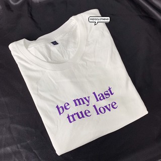 "true love" เสื้อยืดสกรีน สวมใส่สบาย